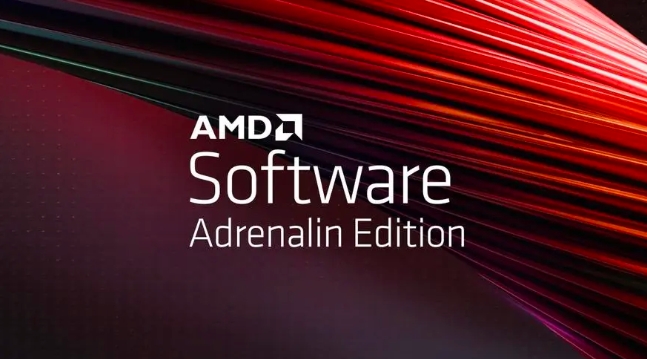 AMD Software Adrenalin新版發(fā)布，優(yōu)化多款游戲性能